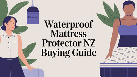 Your Ultimate Guide to Buying a Waterproof Mattress Protector in NZ