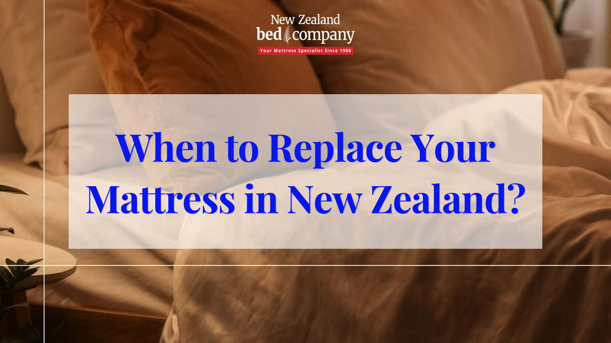 When to Replace Your Mattress in New Zealand [2026]