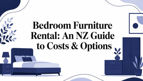 Bedroom Furniture Rental: An NZ Guide to Costs & Options