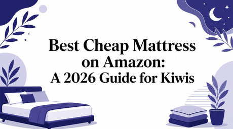 Best Cheap Mattress on Amazon: A 2026 Guide for Kiwis