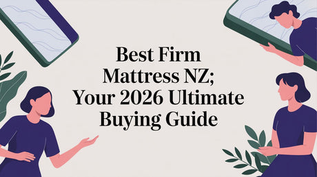 Best Firm Mattress NZ: Your 2026 Ultimate Buying Guide