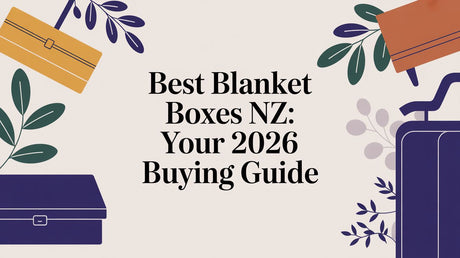 Best Blanket Boxes NZ: Your 2026 Buying Guide