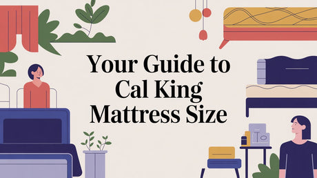 Your Guide to Cal King Mattress Size
