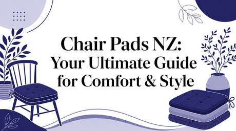 Chair Pads NZ: Your Ultimate Guide for Comfort & Style