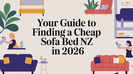 Your Ultimate Guide to Finding a Cheap Sofa Bed NZ in 2026
