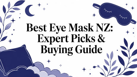 Best Eye Mask NZ: Expert Picks & Buying Guide