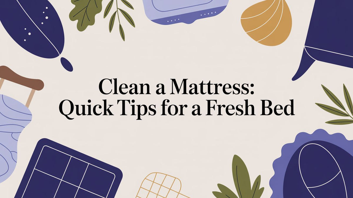 How to Clean a Mattress: A Practical Guide for a Fresher Bed – NEW ...