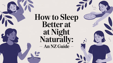 How to Sleep Better at Night Naturally: An NZ Guide