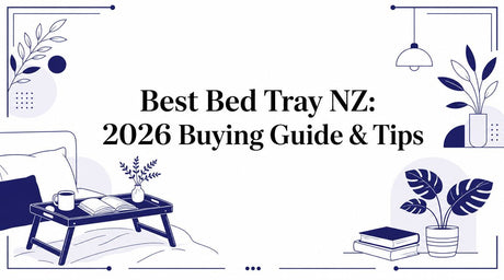 Best Bed Tray NZ: 2026 Buying Guide & Tips