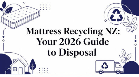 Mattress Recycling NZ: Your 2026 Guide to Disposal