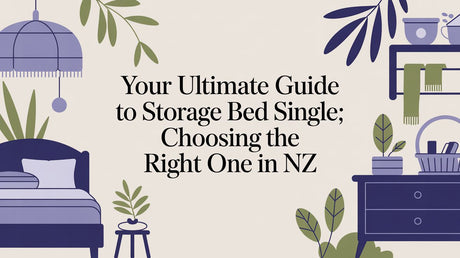 Your Ultimate Guide to a Single Storage Bed: Choosing the Right One in NZ
